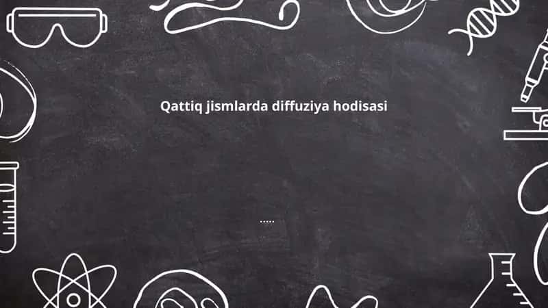Qattiq jismlarda diffuziyaning nazariy asoslari 1