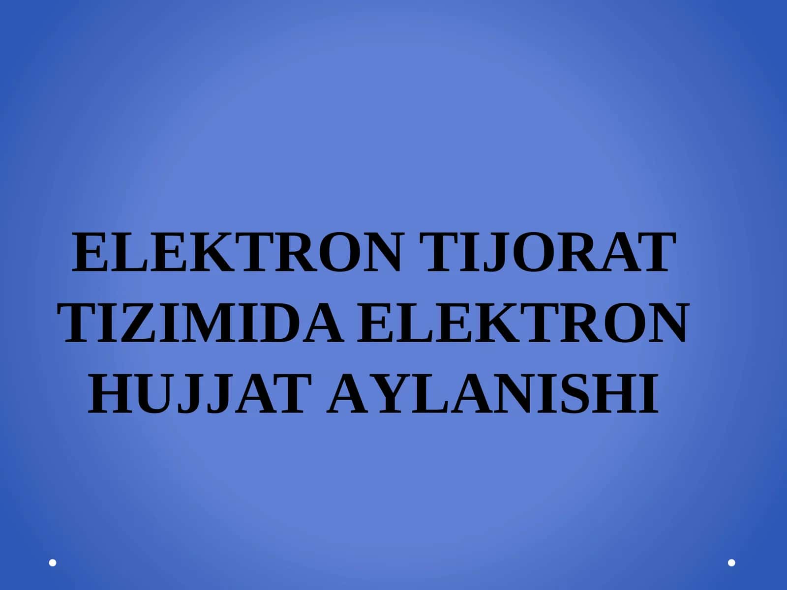 ELEKTRON TIJORAT TIZIMIDA ELEKTRON HUJJAT AYLANISHI 1