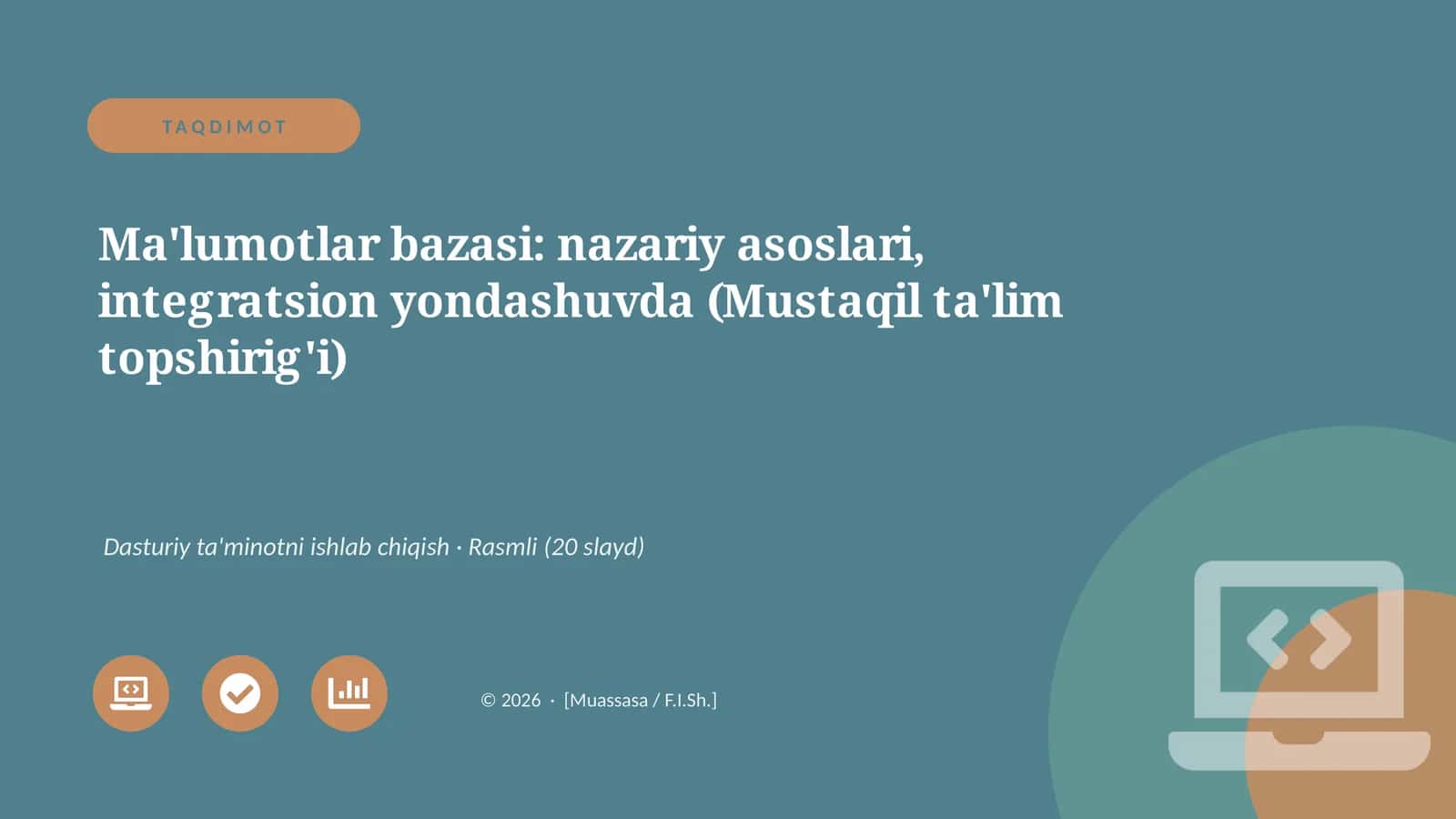 Ma'lumotlar bazasi: nazariy asoslari, integratsion yondashuvda (Mustaqil ta'lim topshirig'i) 1