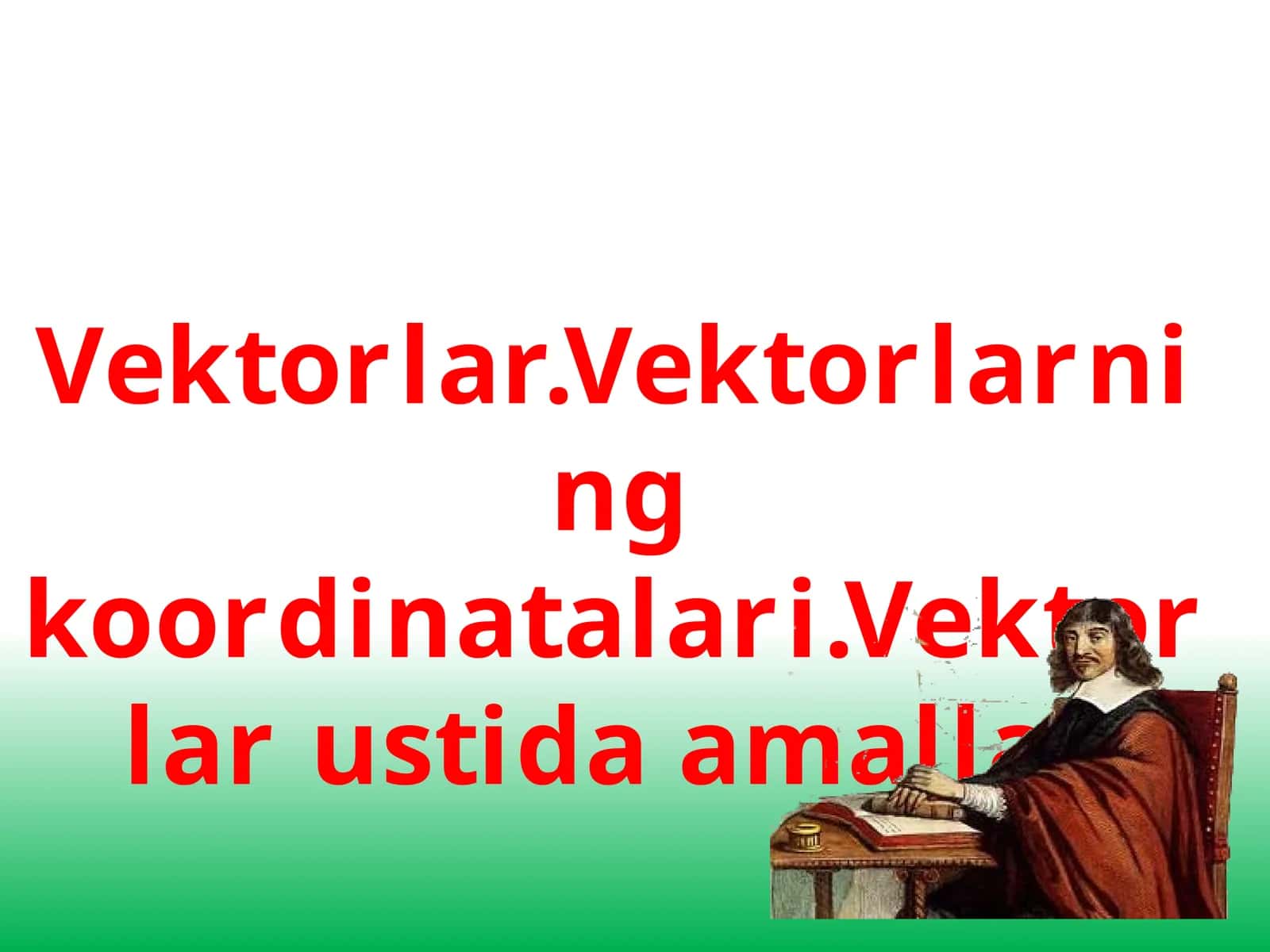 Vektorlar.Vektorlarning koordinatalari 1