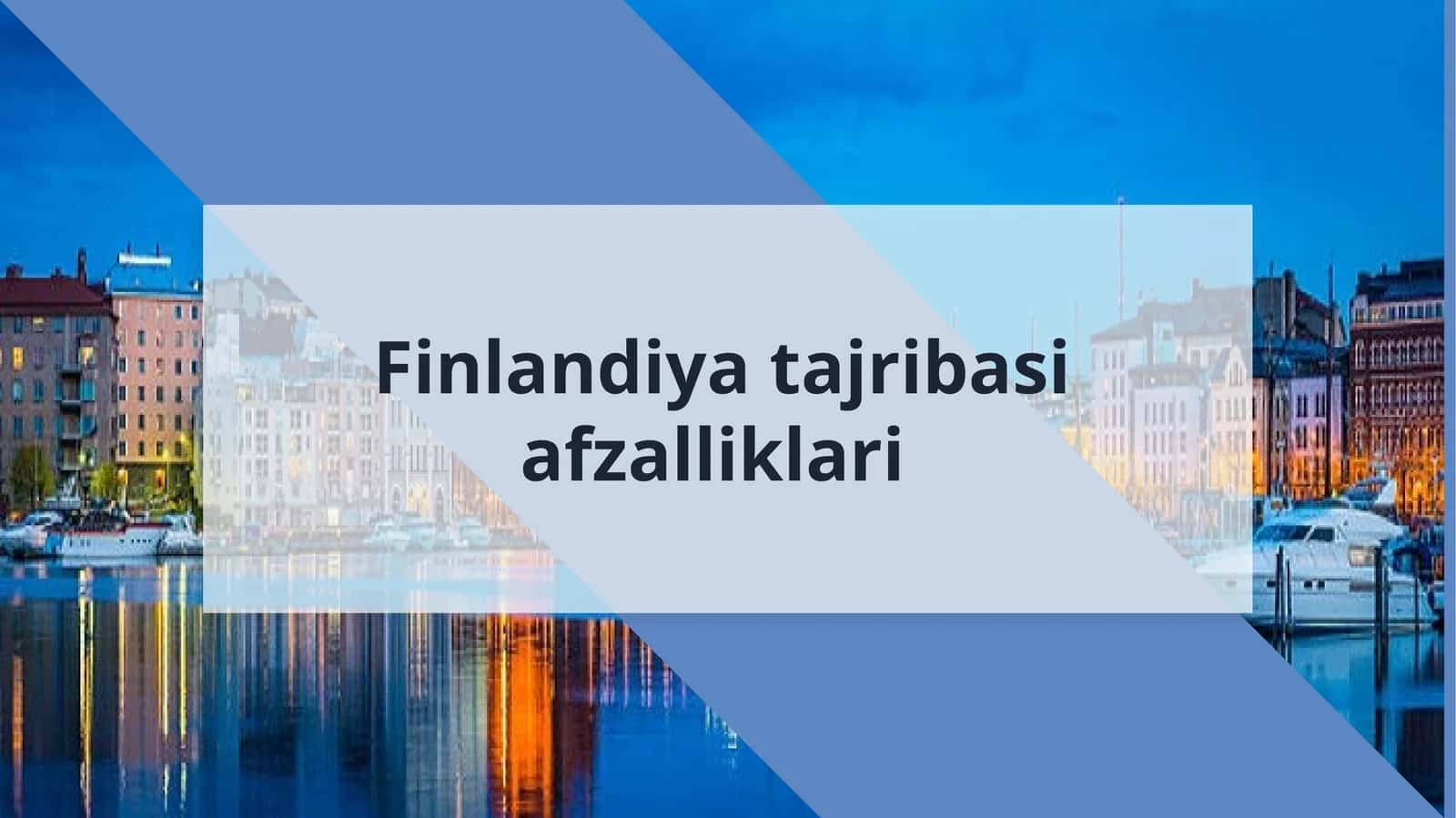 Finlandiya tajribasi afzalliklari 1