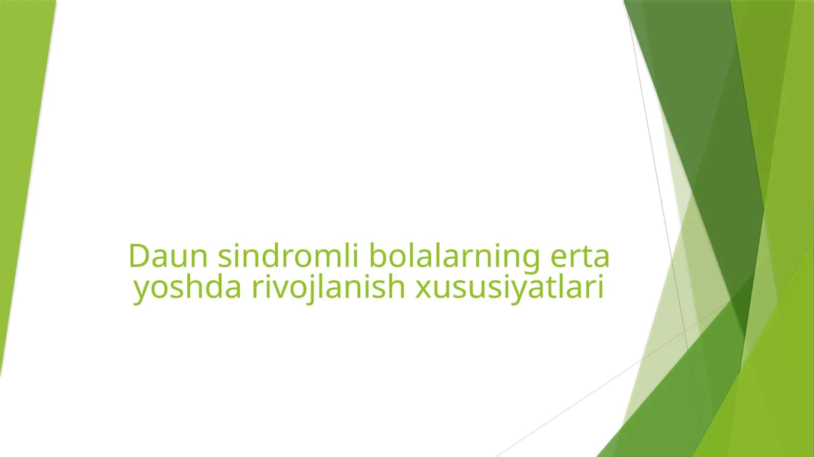 Daun sindromi bo'lalarning ertayoshdagi vojlanish xususiyatlari 1