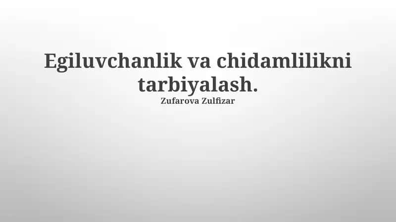 Egiluvchanlik va chidamlilikni tarbiyalash 1