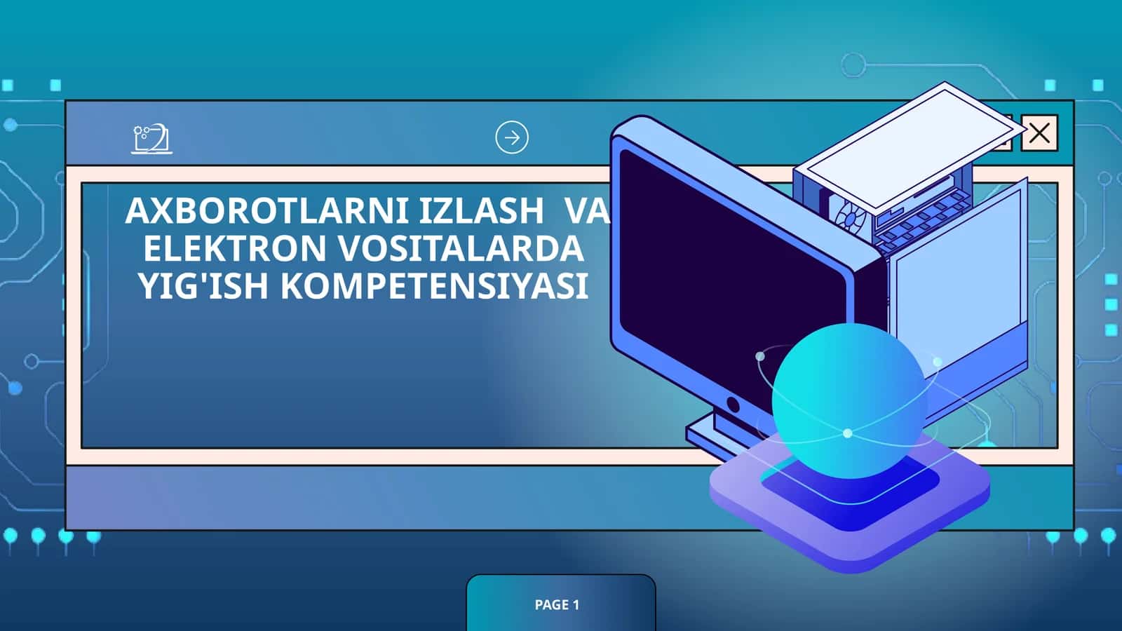 Axborotlarni izlash va elektron vositalarda yig‘ish kompetensiyasi 1