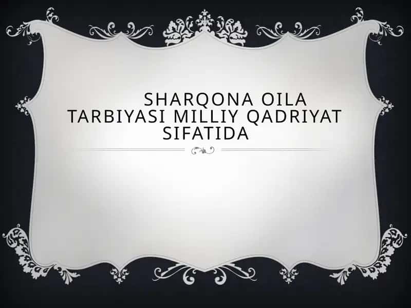 Sharqona oila tarbiyasi milliy qadriyat sifatida 1