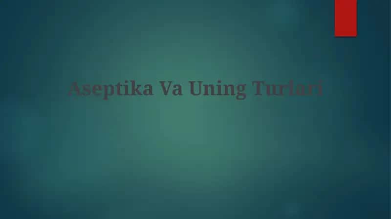 AseptikaVaUningTurlari 1