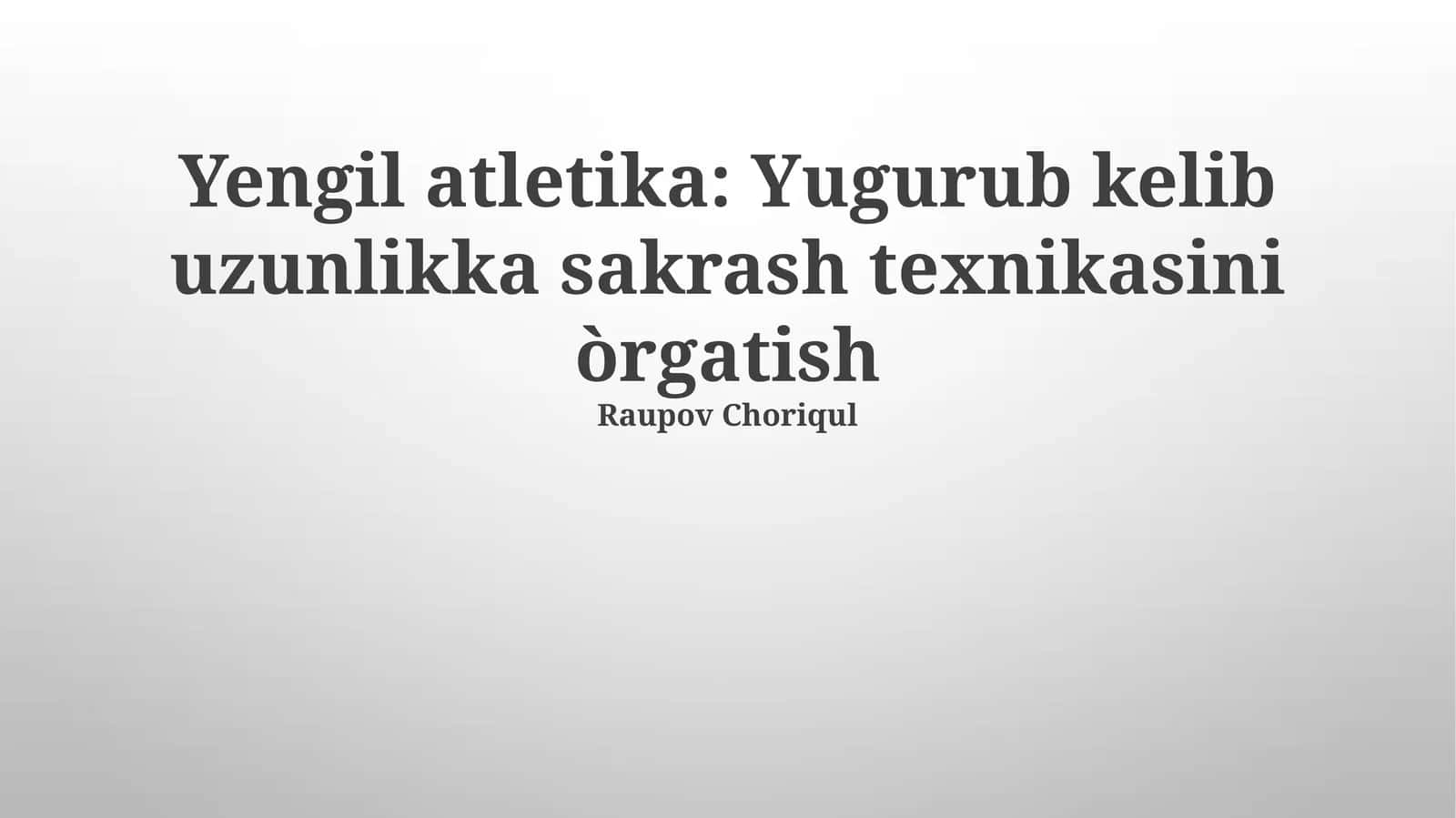 Yengil atletika: Yugurib kelib uzunlikka sakrash texnikasini òrgatish 1