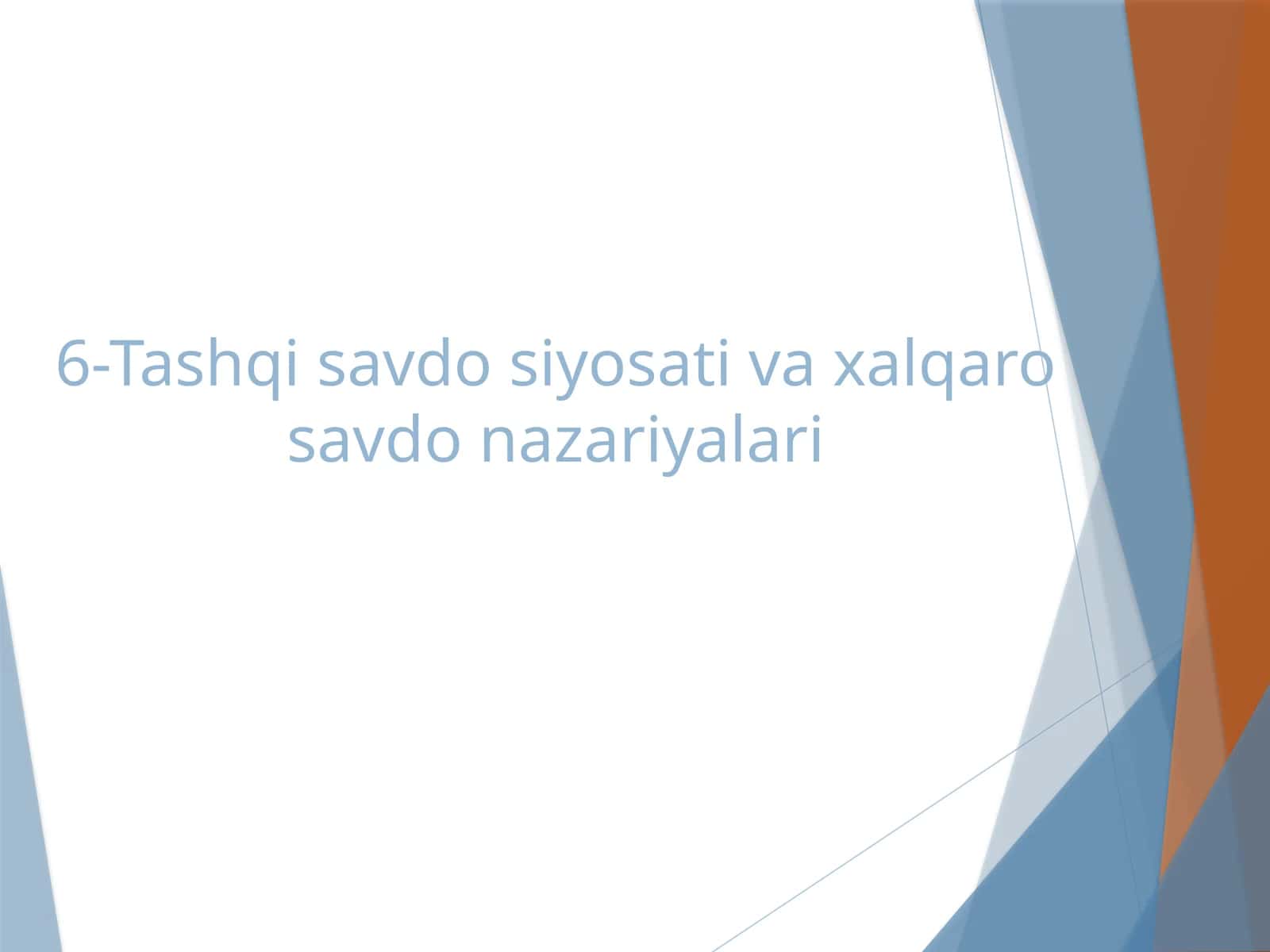 Tashqi savdo siyosati va xalqaro savdo nazariyalari 1