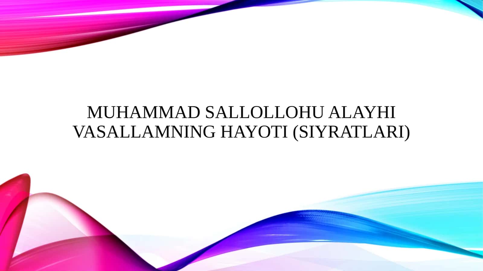 Muhammad Sallollohu Alayhi vasallamning hayoti (siyratlari) 1