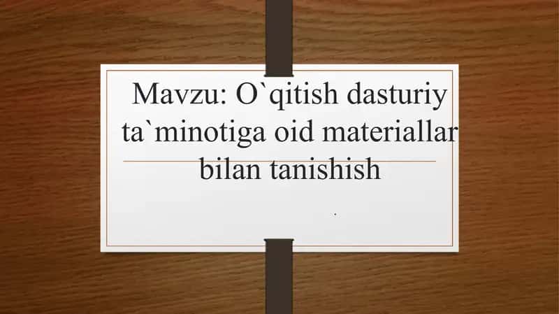 O`qitish dasturiy ta`minotiga oid materiallar bilan tanishishi 1