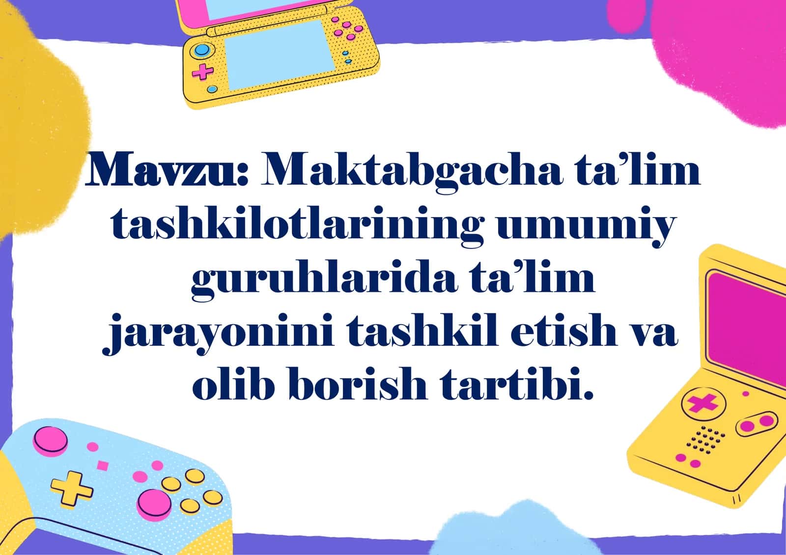 Maktabgacha ta’lim tashkilotlarining umumiy guruhlarida ta’lim jarayonini tashkil etish va olib borish tartibi. 1