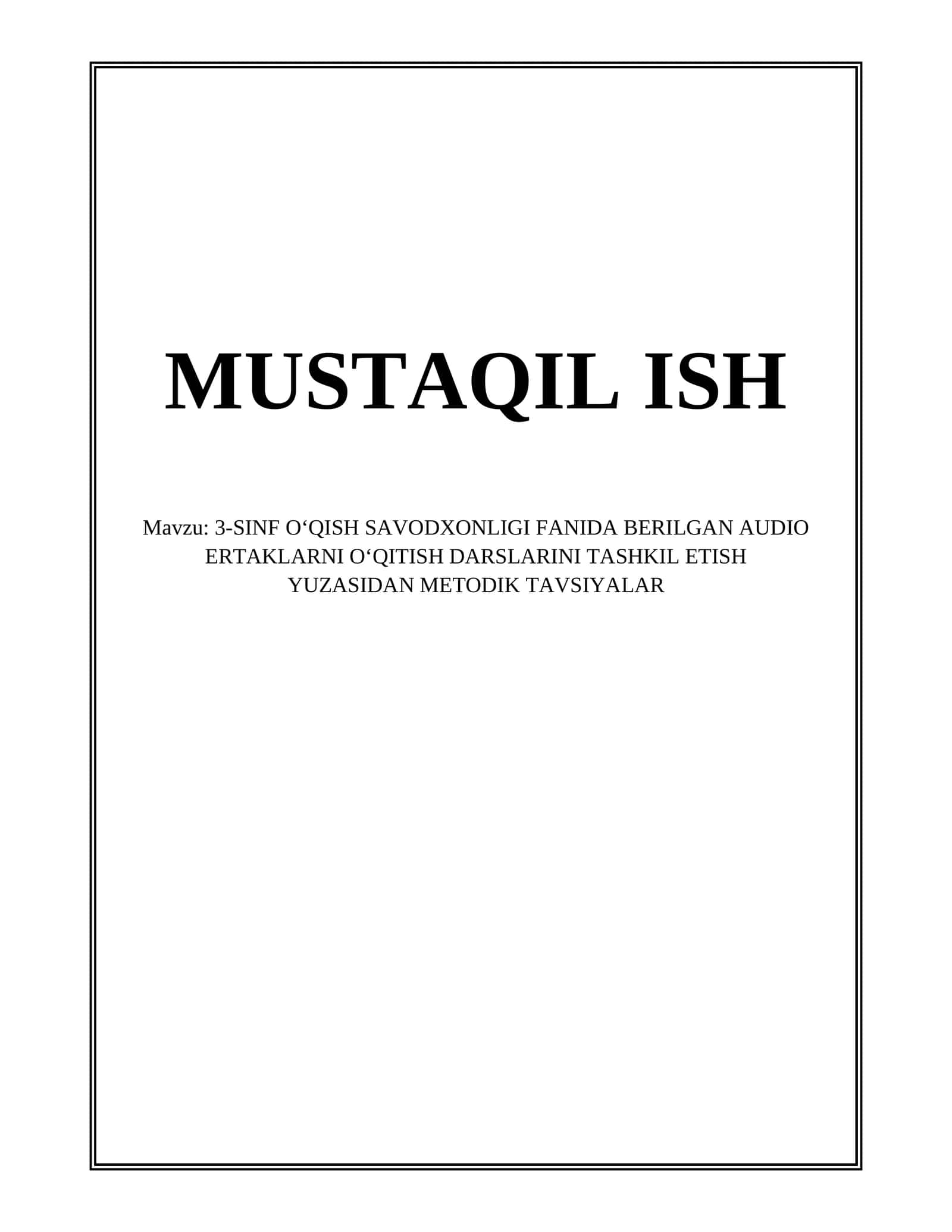 3-SINF O‘QISH SAVODXONLIGI FANIDA BERILGAN AUDIO ERTAKLARNI O‘QITISH DARSLARINI TASHKIL ETISH YUZASIDAN METODIK TAVSIYALAR 1