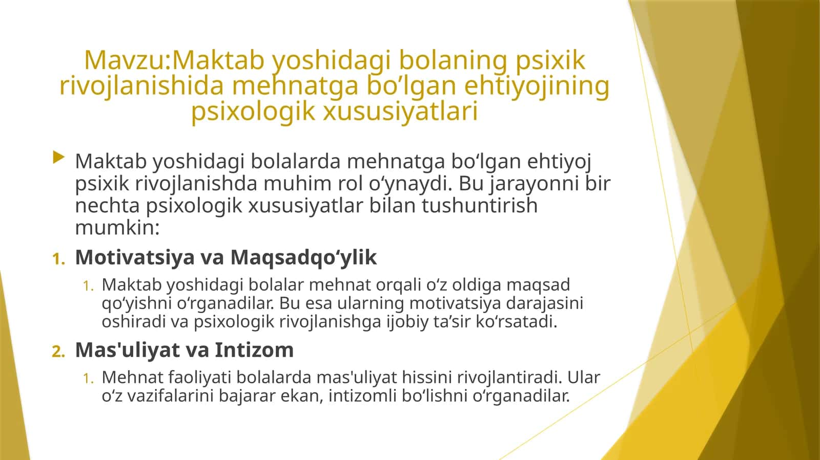 Maktab yoshidagi bolaning psixik rivojlanishida mehnatga bo’lgan ehtiyojining psixologik xususiyatlari 1