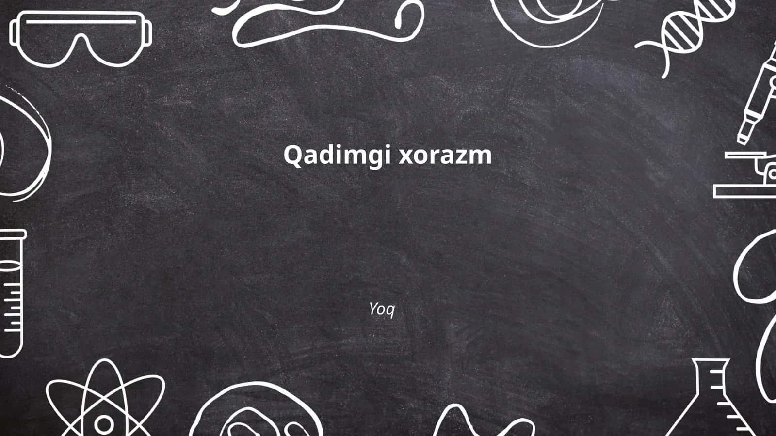 Qadimgi Xorazm tarixi 1