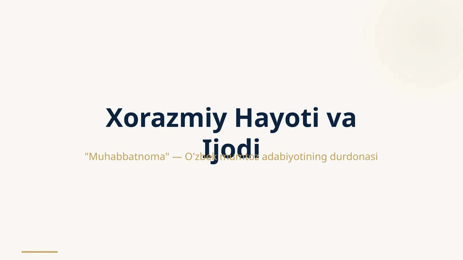 Xorazmiy hayoti va ijodi Muhabbatnoma janrining yetuk namunasi sifatida 1