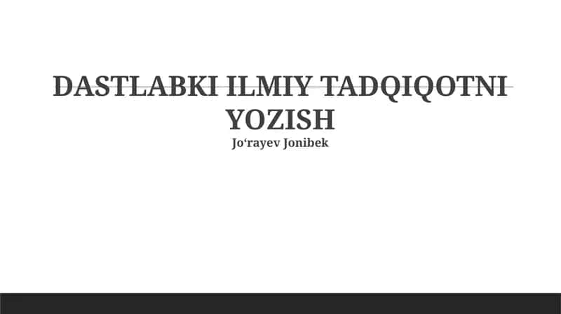 DASTLABKI ILMIY TADQIQOTNI YOZISH 1