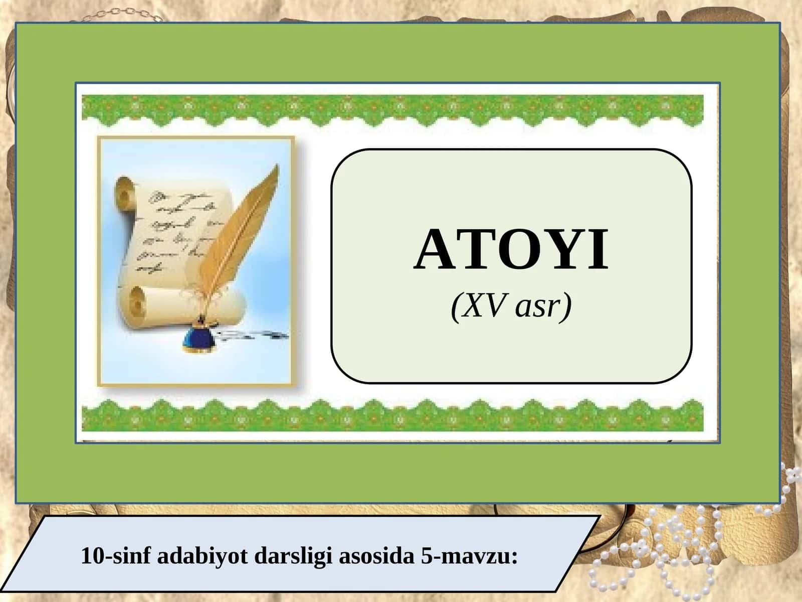 10-sinf adabiyot darsligi asosida 5-mavzu: ATOYI (XV asr) 1