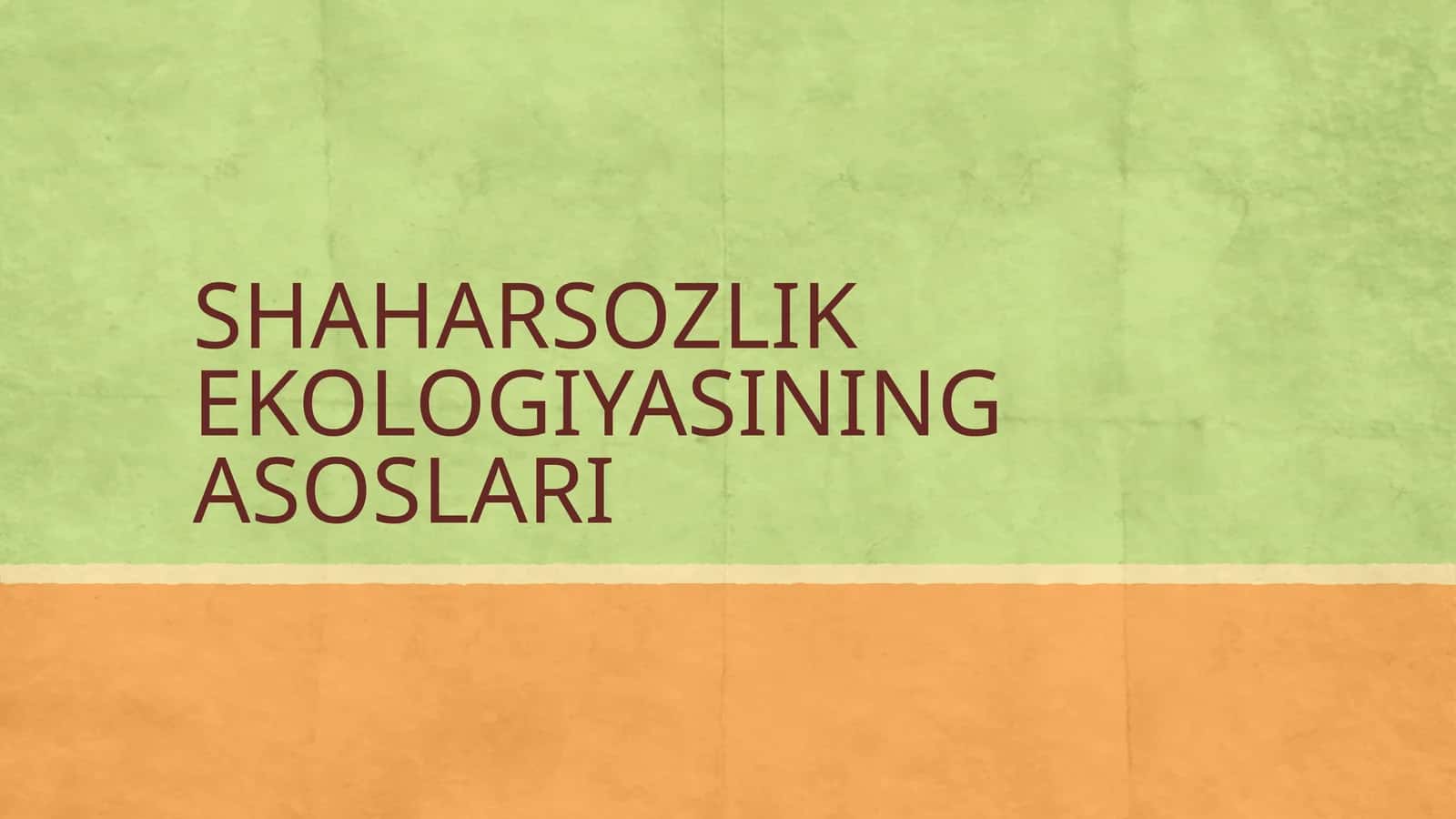 SHAHARSOZLIK EKOLOGIYASINING ASOSLARI 1