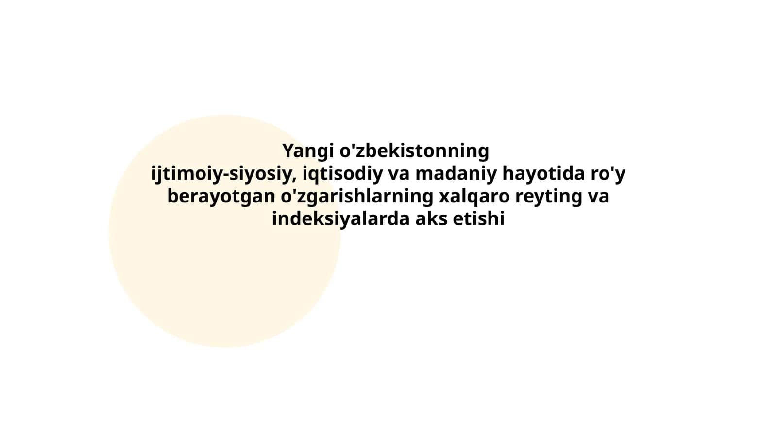 Yangi o'zbekistonning ijtimoiy-siyosiy, iqtisodiy va madaniy hayotida ro'y berayotgan o'zgarishlarning xalqaro reyting va indeksiyalarda aks etishi 1