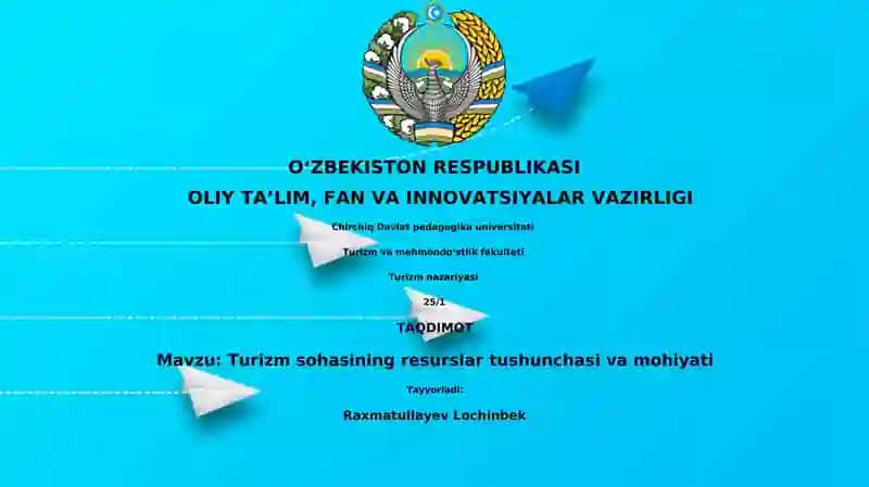 Turizm sohasining resurslar tushunchasi va mohiyati