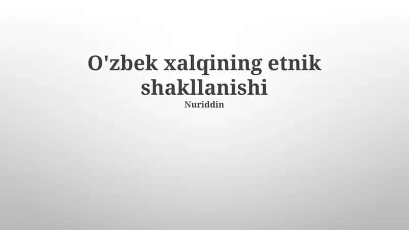 O'zbek xalqining etnik shakllanishi 1