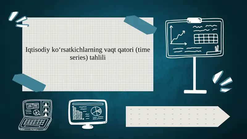 Iqtisodiy ko‘rsatkichlarning vaqt qatori (time series) tahlili 1