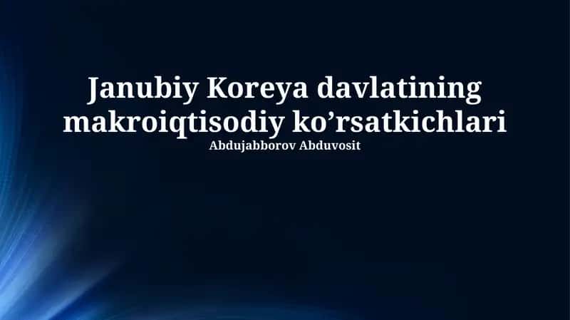 Janubiy Koreya davlatining makroiqtisodiy ko’rsatkichlari 1