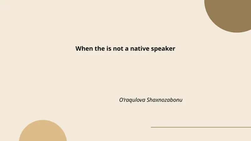 When the is not a native speaker 1