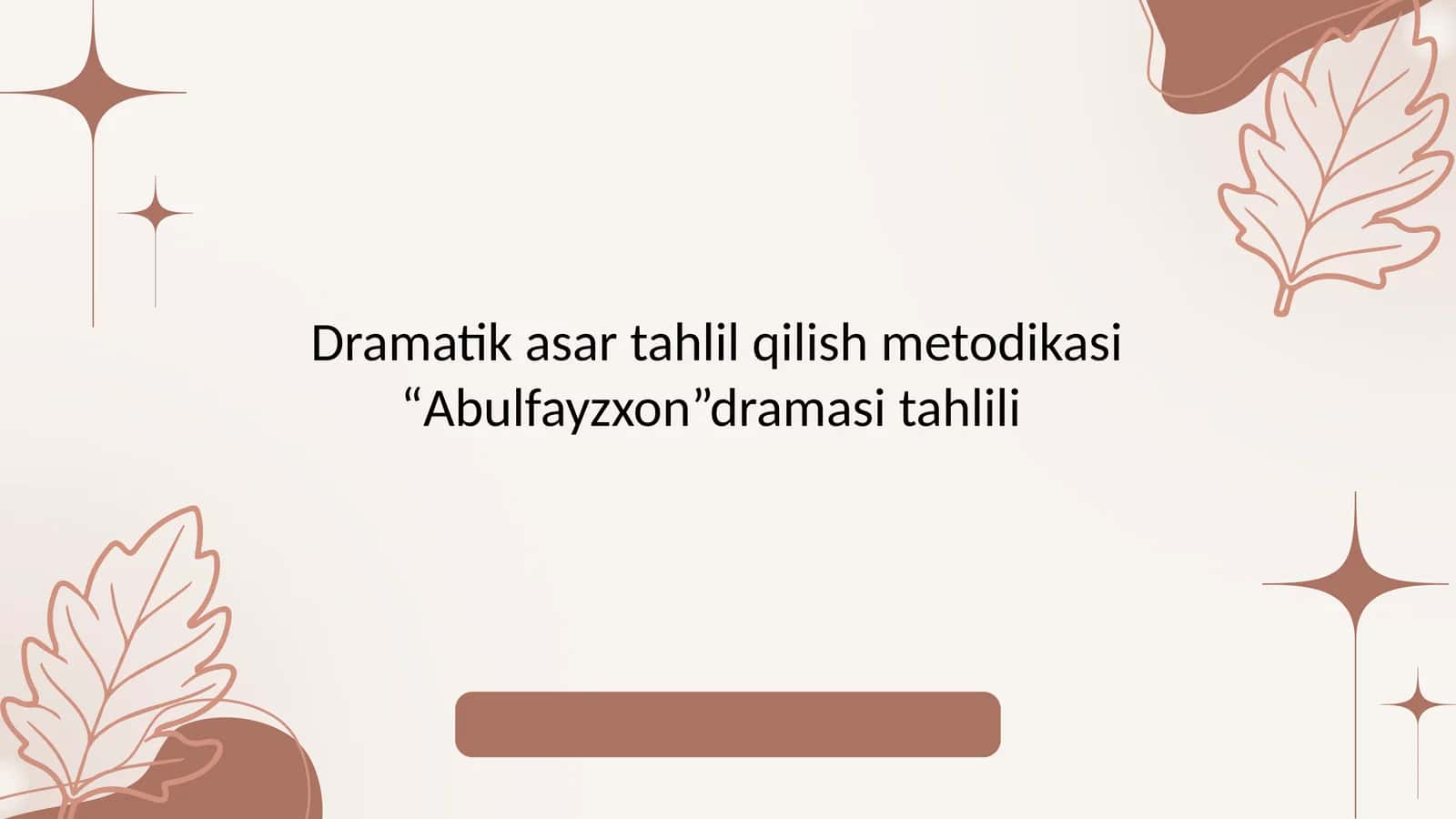 Dramatik asarlar tahlil qilish metodikasi "Abulfayzxon"dramasi asosida 1