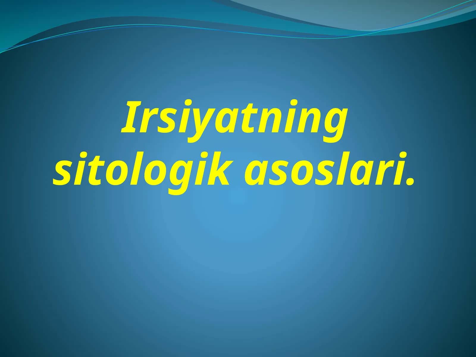 Irsiyatning sitologik asoslari 1