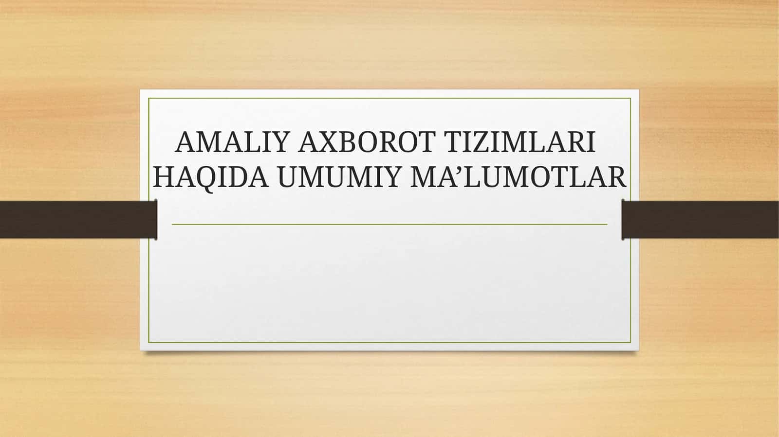 AMALIY AXBOROT TIZIMLARI 1