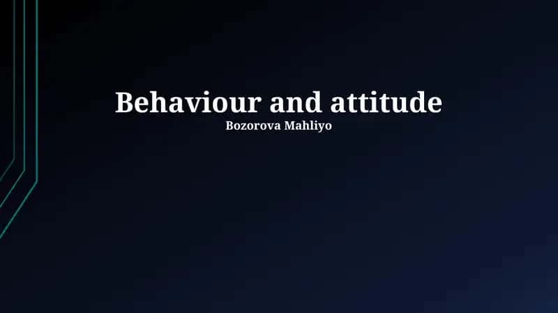 Behaviour and attitude 1