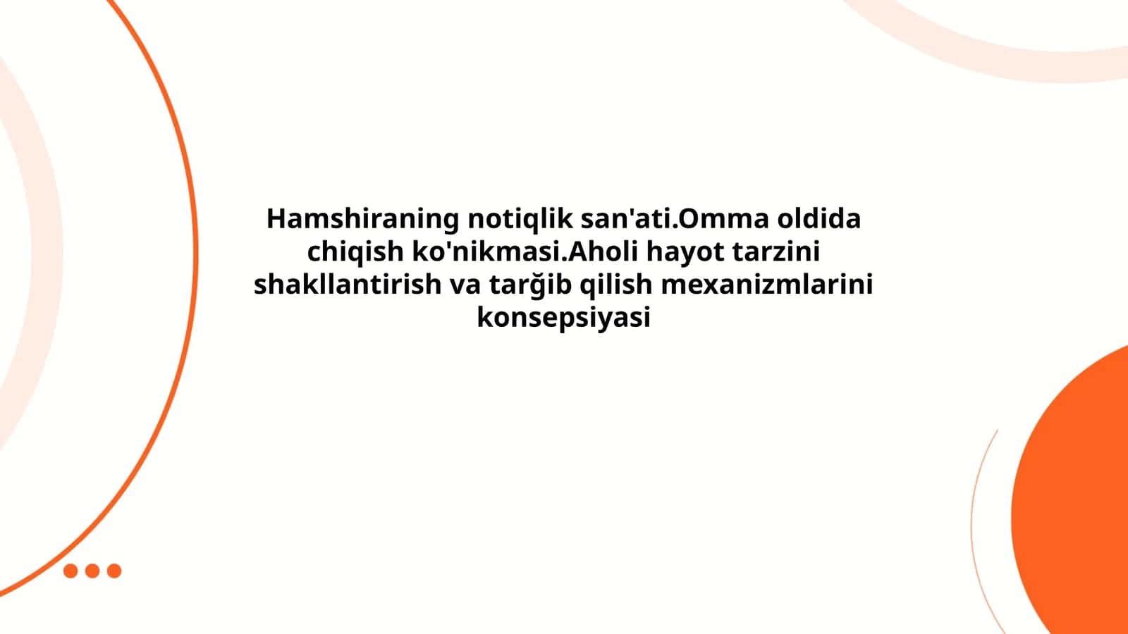 Hamshiraning notiqlik san'ati.Omma oldida chiqish ko'nikmasi.Aholi hayot tarzini shakllantirish va tarğib qilish mexanizmlarini konsepsiyasi 1
