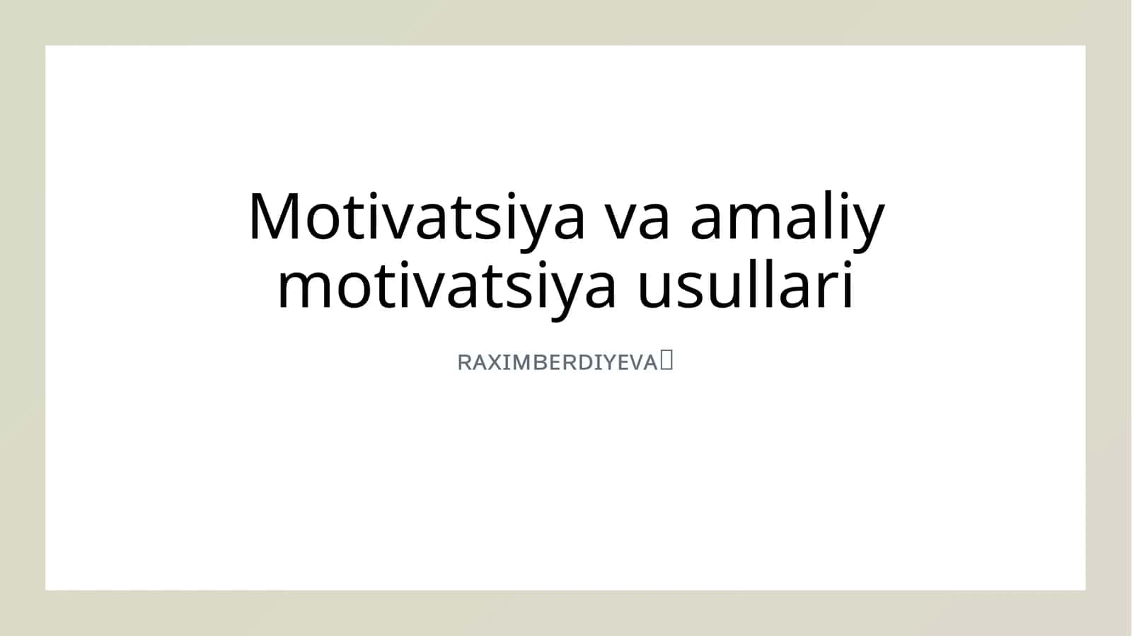 Motivatsiya va amaliy motivatsiya usullari 1