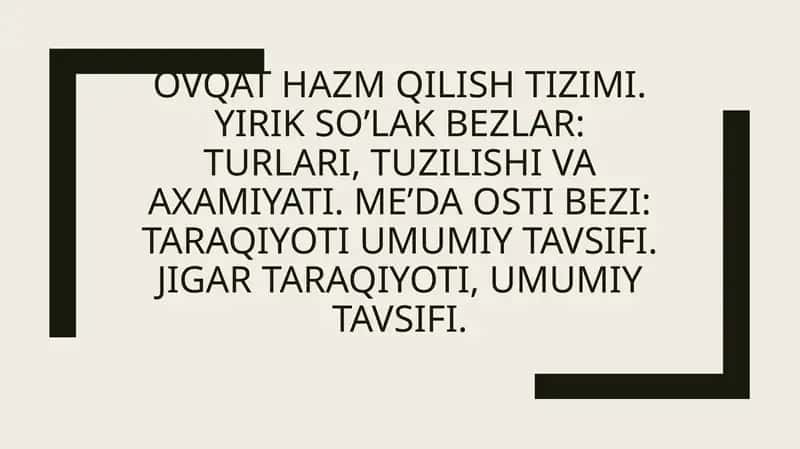 Ovqat hazm qilish tizimi. Yirik so’lak bezlar: turlari, tuzilishi va axamiyati. 1