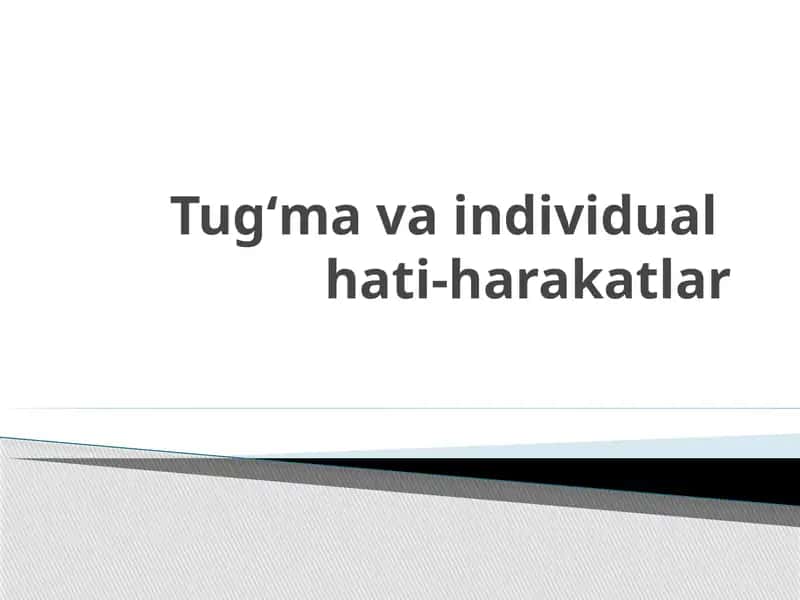 Tug'ma va individual hati-harakatlar 1