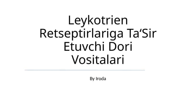 Leykotrien Retseptirlariga Ta‘Sir Etuvchi Dori Vositalari 1