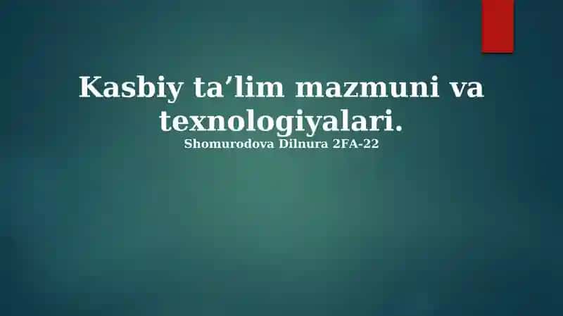 Kasbiy ta’lim mazmuni va texnologiyalari
