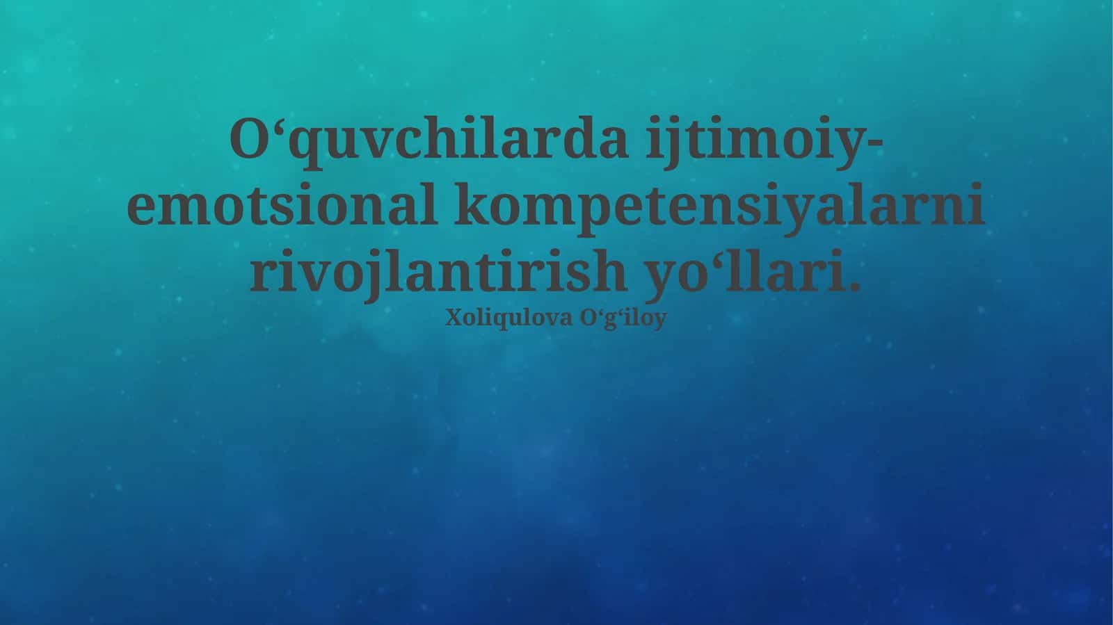 O‘quvchilarda ijtimoiy-emotsional kompetensiyalarni rivojlantirish yo‘llari 1