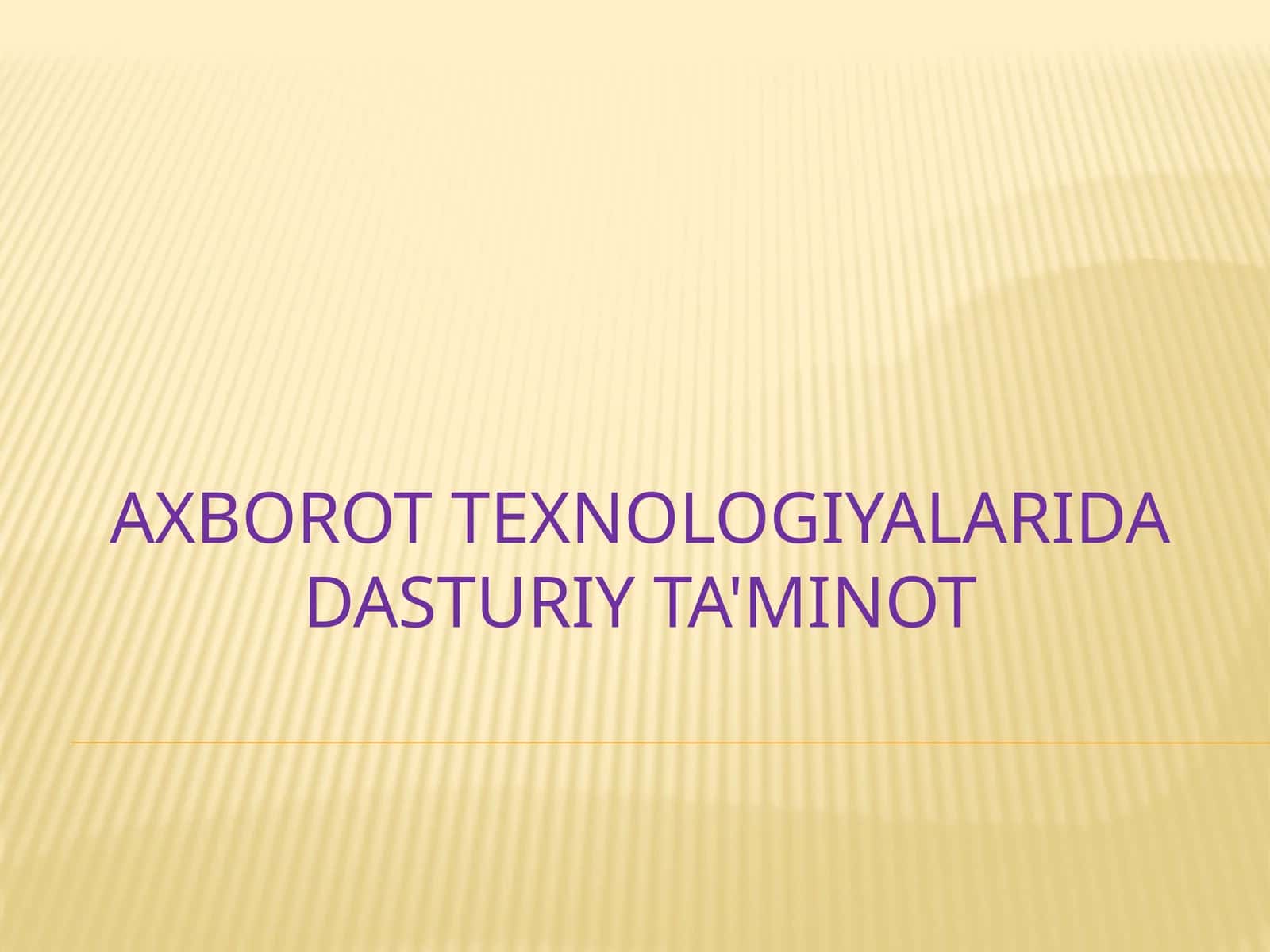 Axborot texnologiyalari dadasturiy ta'minot 1