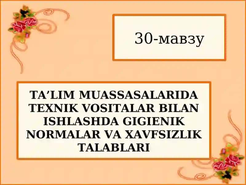 TA’LIM MUASSASALARIDA TEXNIK VOSITALAR BILAN ISHLASHDA GIGIENIK NORMALAR VA XAVFSIZLIK TALABLARI