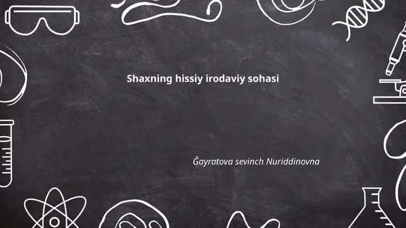 Shaxning hissiy irodaviy sohasi 1