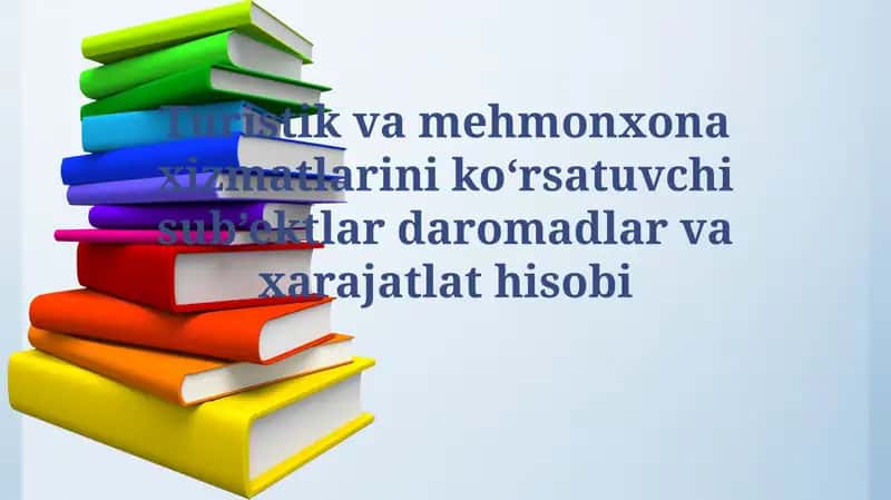 Turistik va mehmonxona xizmatlarini ko‘rsatuvchi sub’ektlar daromadlar vaxarajatlathisobi 1