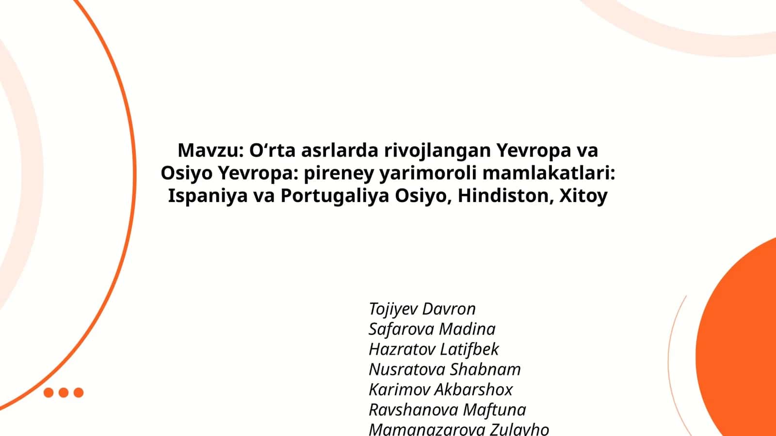 Oʻrta asrlarda rivojlangan Yevropa va Osiyo Yevropa: pireney yarimoroli mamlakatlari: Ispaniya va Portugaliya Osiyo, Hindiston, Xitoy 1