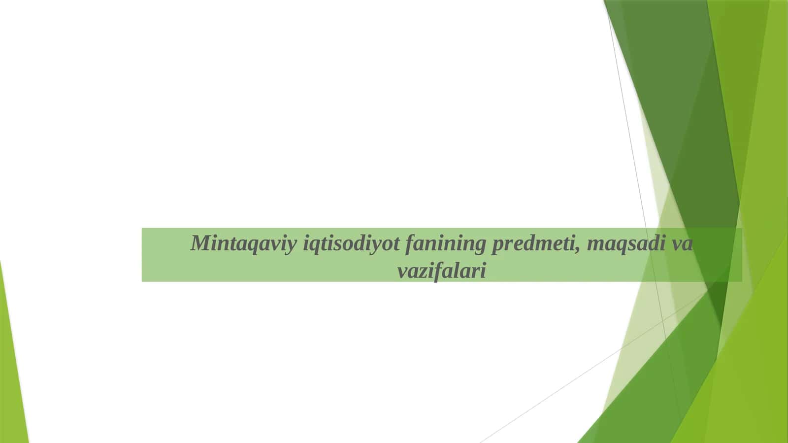Mintaqaviy iqtisodiyot fanining predmeti, maqsadi va vazifalari 1