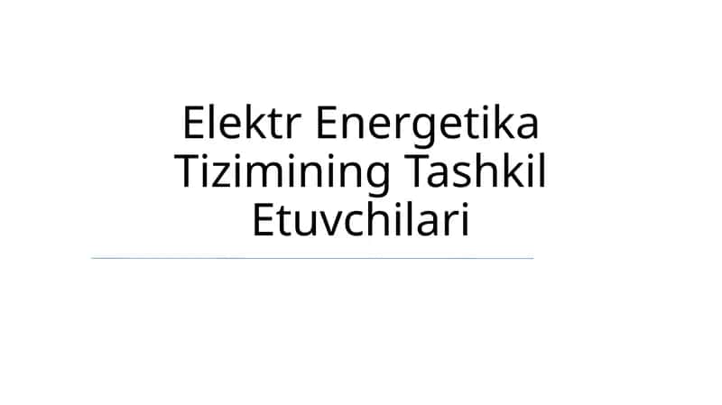 Elektr Energetika Tizimining Tashkil Etuvchilari 1