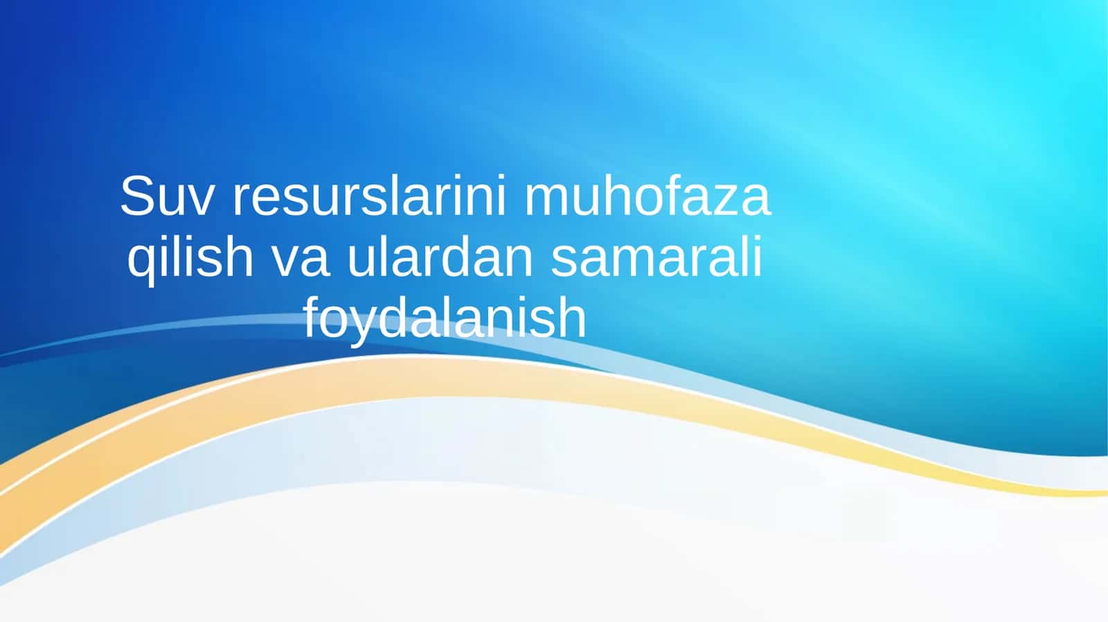 Suv resurslarini muhofaza qilish va ulardan samarali foydalanish 1