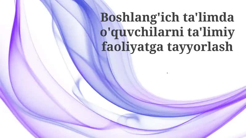 O'quvchilarni ta'limiy faoliyatga tayyorlash 1