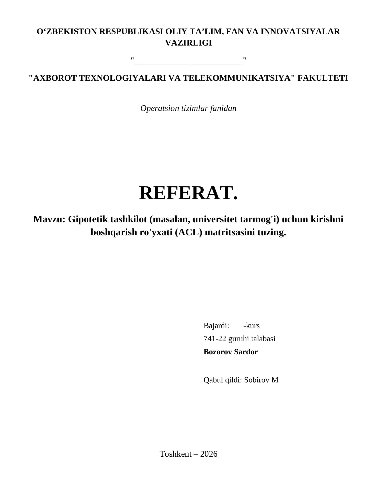 Gipotetik tashkilot (masalan, universitet tarmog'i) uchun kirishni boshqarish ro'yxati (ACL) matritsasini tuzing. 1