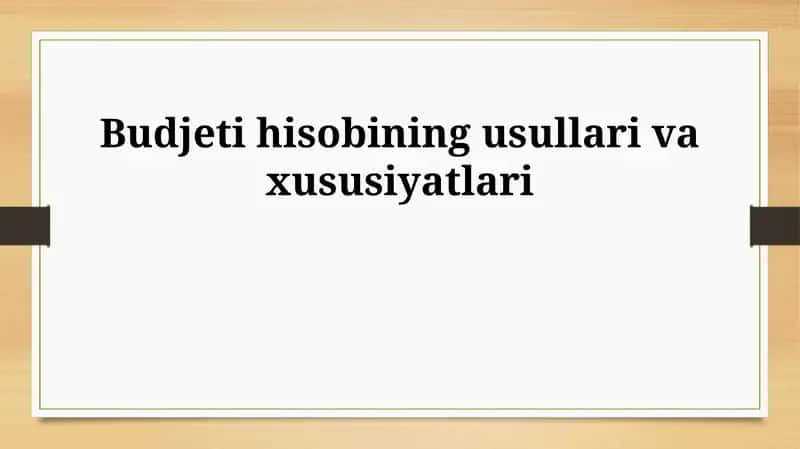 Byudjet hisobining usullari va xususiyatlari 1